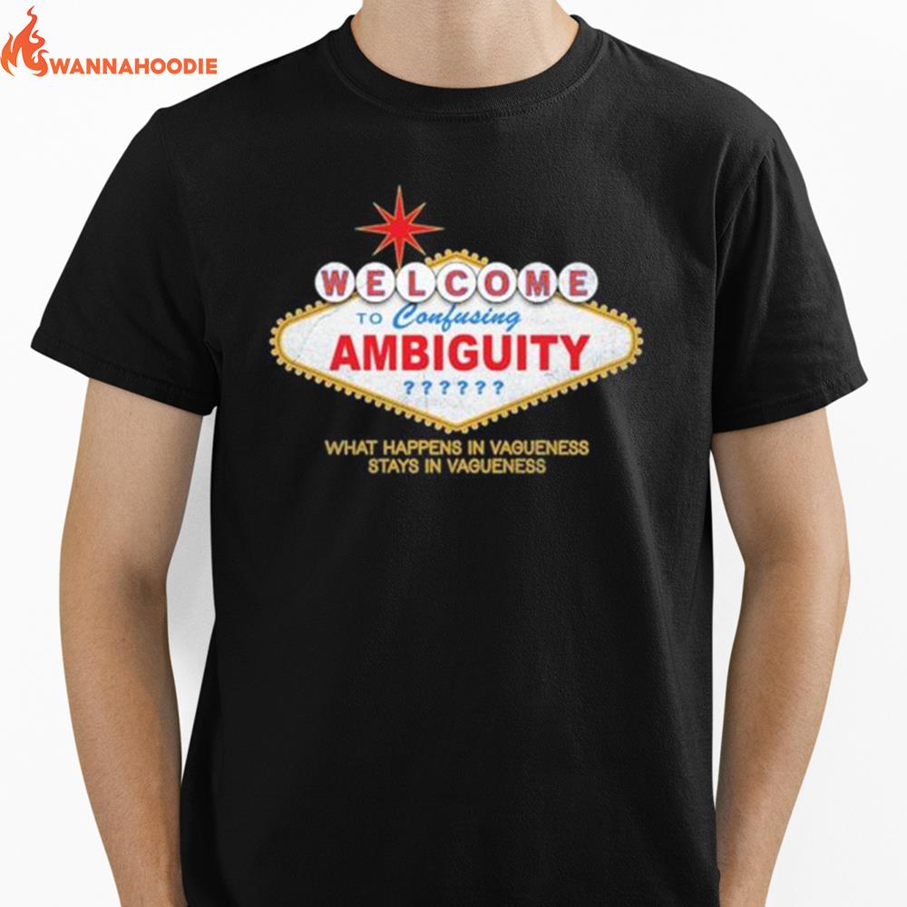 Welcome To Ambiguity Unisex T-Shirt for Men Women