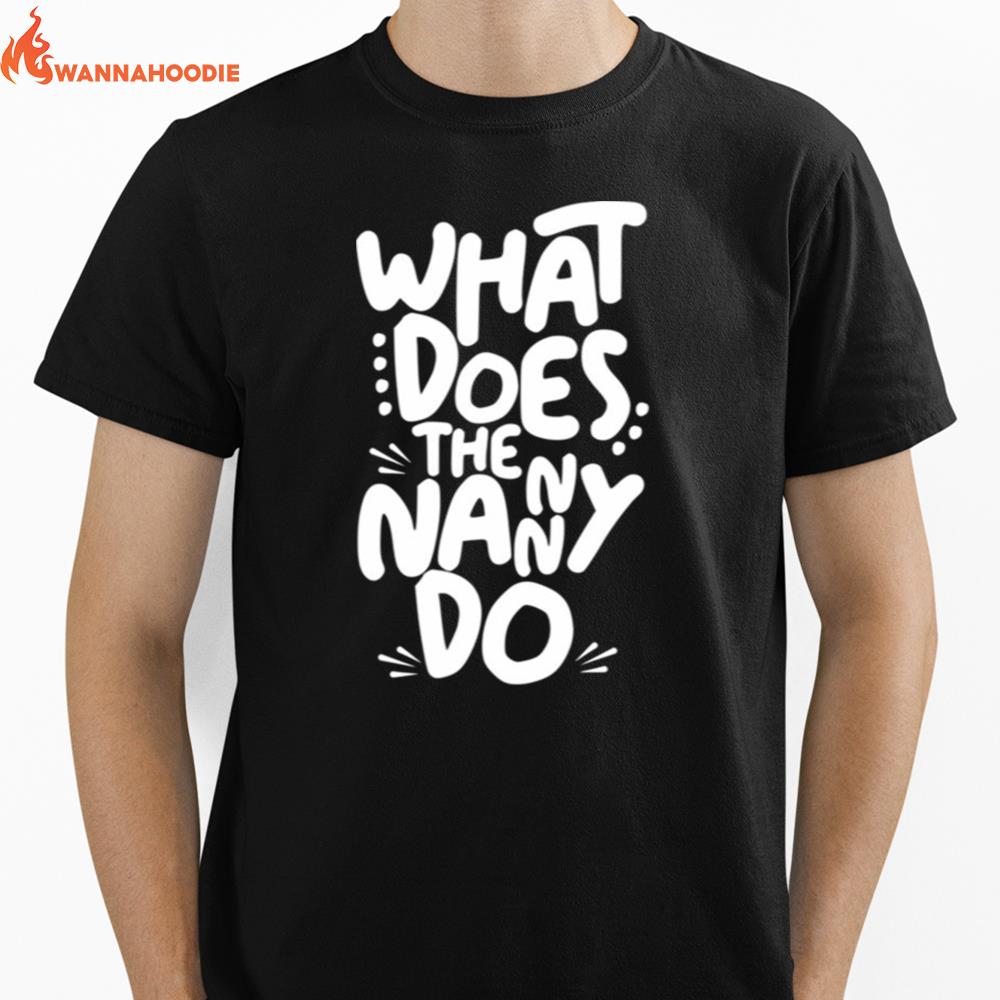 What Does The Nanny Do Sitcom Unisex T-Shirt for Men Women