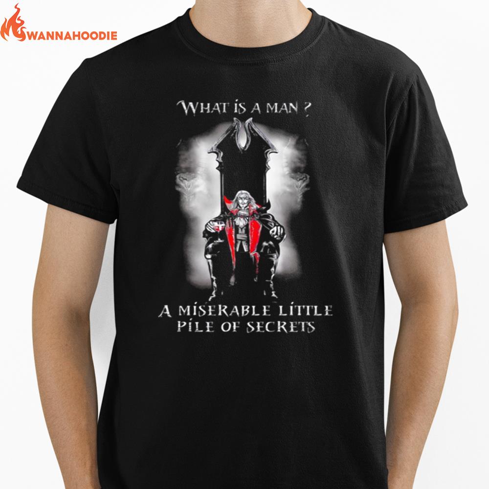 What Is A Man I Miserable Little Pile Of Secrets Unisex T-Shirt for Men Women