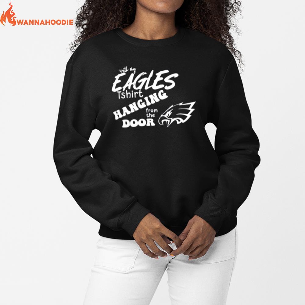 With My Eagles T Hanging From The Door Unisex T-Shirt for Men Women