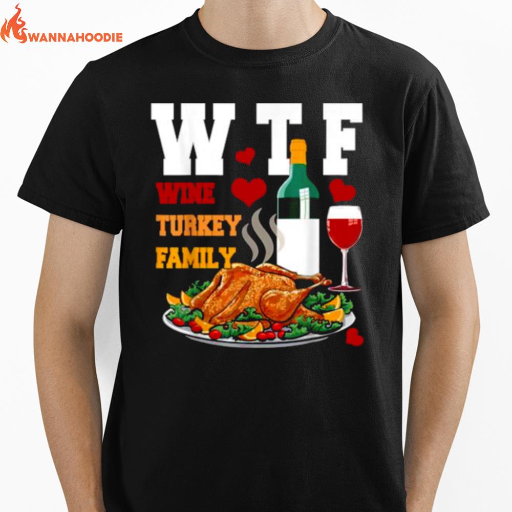 Wtf Wine Turkey Family Matching Thanksgiving Party Unisex T-Shirt for Men Women