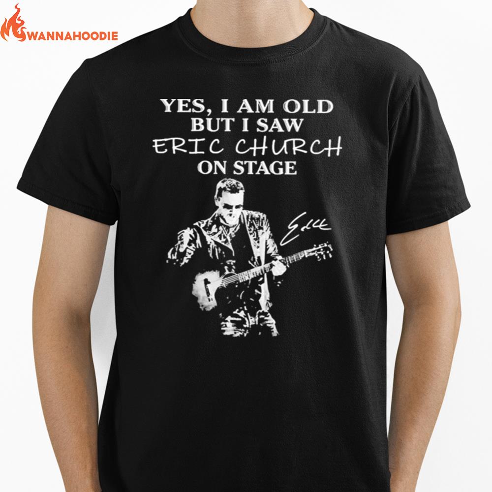 Yes I Am Old But Saw Bob Seger On Stage Unisex T-Shirt for Men Women