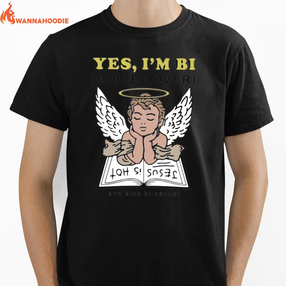 Yes I'M Bi Bible Lover And Also Bi Sexual Unisex T-Shirt for Men Women