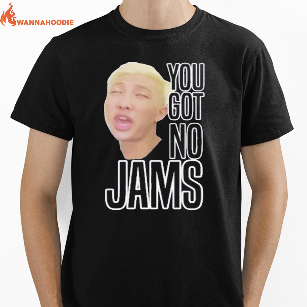 You Got No Jams Bts Unisex T-Shirt for Men Women