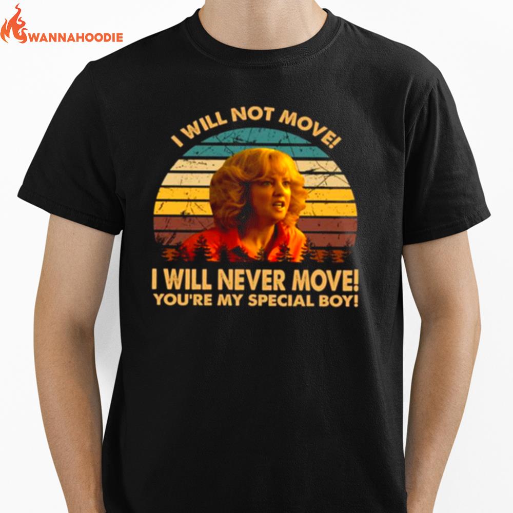You'Re My Special Boy I Will Not Move The Beverly Goldberg Unisex T-Shirt for Men Women