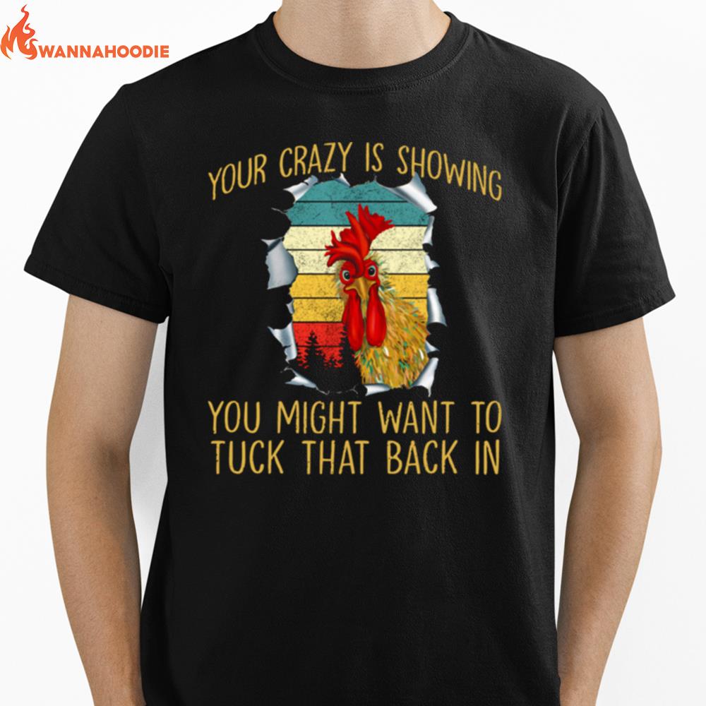 Your Crazy Is Showing You Might Want To Tuck That Back In Vintage Unisex T-Shirt for Men Women