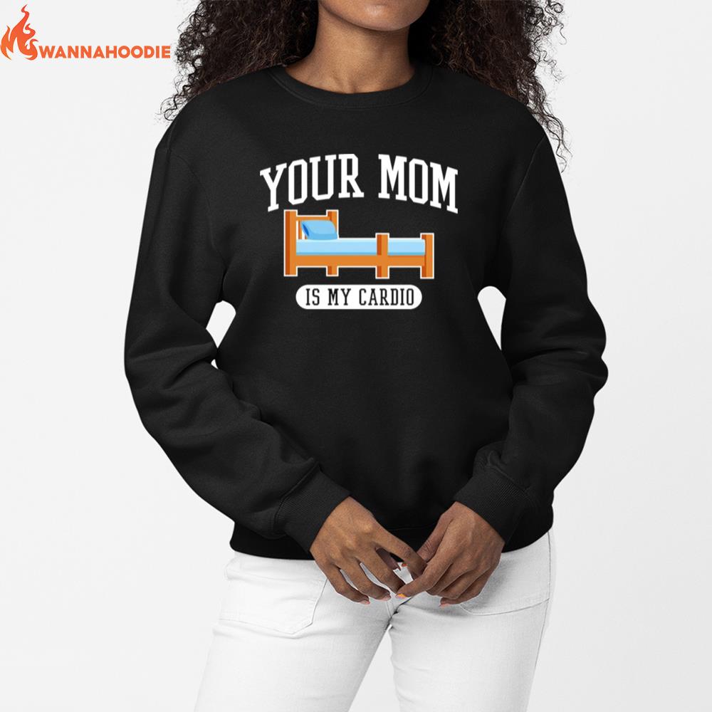 Your Mom Is My Cardio Unisex T-Shirt for Men Women