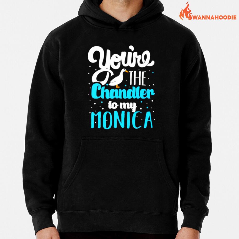 Youre The Chandler To My Monica Unisex T-Shirt for Men Women