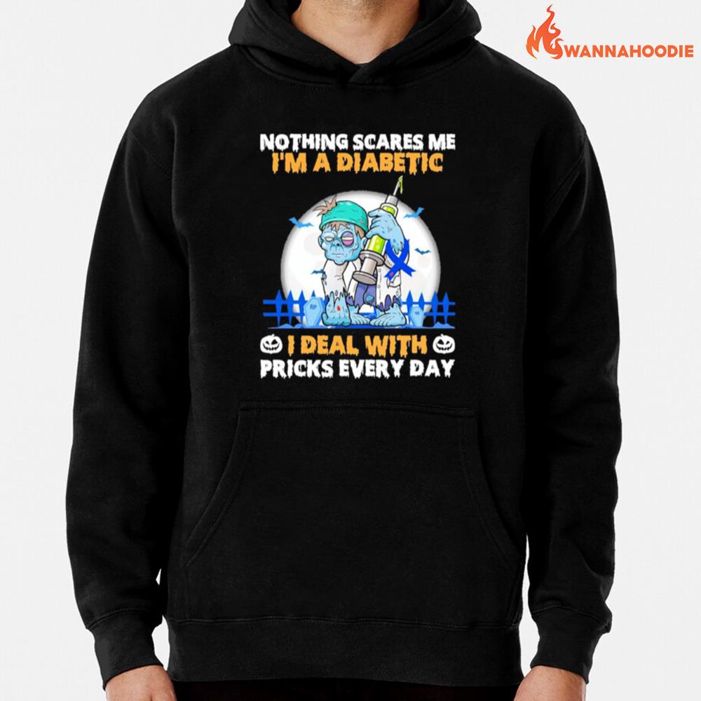 Zombie Nothing Scares Me Im A Diabetic I Deal With Pricks Every Day Unisex T-Shirt for Men Women